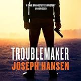 Troublemaker: The Dave Brandstetter Mysteries, Book 3 by 