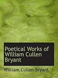 "Poetical Works of William Cullen Bryant" av William Cullen Bryant