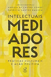Livro Intelectuais mediadores: Práticas culturais e ação política