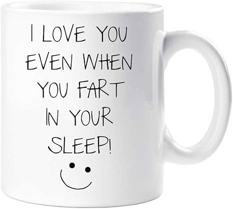 Tazza Con Scritta In Inglese I Love You Even When You Fart In Your Sleep Per Fidanzato Marito Fidanzata Moglie San Valentino E Natale Amazon It Casa E Cucina