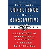 Conscience of a Conservative: A Rejection of Destructive Politics and a Return to Principle