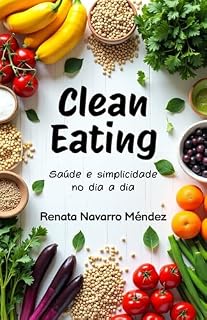 Livro Clean Eating: Saúde e simplicidade no dia a dia