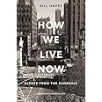 How We Live Now: Scenes from the Pandemic