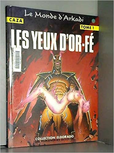 Amazon Fr Le Monde D Arkadi T01 Les Yeux D Or Fe Caza Livres