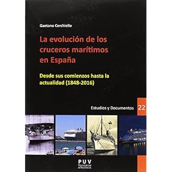 Evolución de los cruceros marítimos en España, La. Desde sus comienzos hasta la (DESARROLLO TERRITORIAL) Evolución de los cruceros marítimos en España, La. Desde sus comienzos hasta la (DESARROLLO TERRITORIAL)