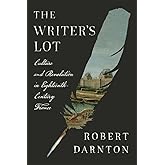 The Writer's Lot: Culture and Revolution in Eighteenth-Century France