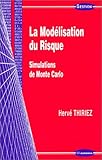 La Modélisation du Risque : Simulations de Monte Carlo by 