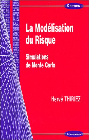 La Modélisation du Risque : Simulations de Monte Carlo by Hervé Thiriez