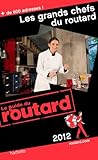 Guide Du Routard France: Le Guide Du Routard Les Grands Chefs Du Routard (French Edition) by 
