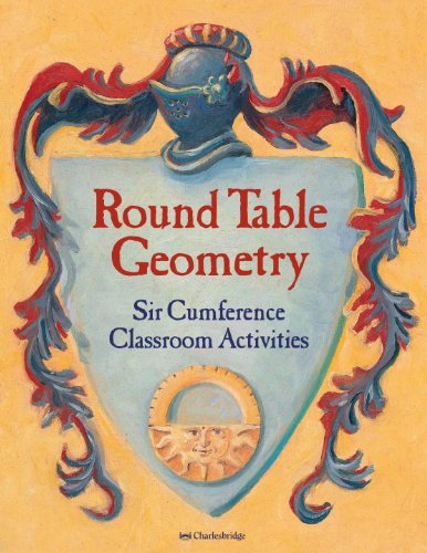 Round Table Geometry: Sir Cumference Classroom Activities