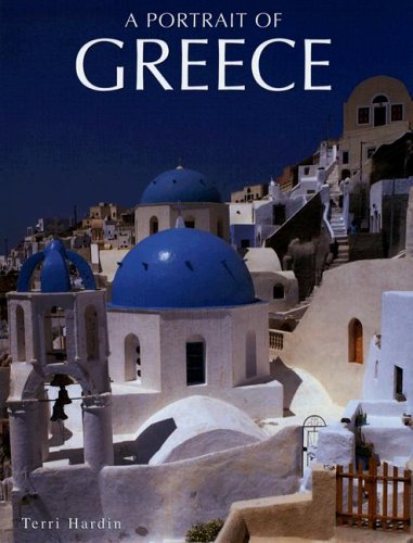 Greece: A portrait Of by Terri Hardin