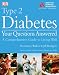 Type 2 Diabetes Your Questions Answered by 