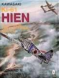 Kawasaki Ki-61 HIEN in Japanese Army Air Force Service: (Schiffer Military History) by