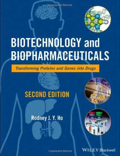 Biotechnology and Biopharmaceuticals: Transforming  Proteins and Genes into Drugs, Second Edition