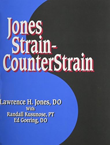 Jones Strain-Counterstrain: Jones, Lawrence H., Kusunose, Randall