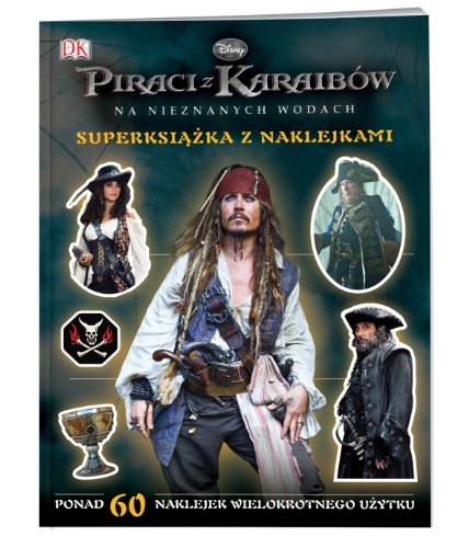 Piraci z Karaibow. Na nieznanych wodach. Superksiazka z naklejkami (polish)