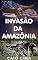 Livro Invasão da Amazônia