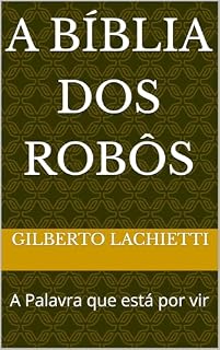 Livro A Bíblia dos Robôs: A Palavra que está por vir