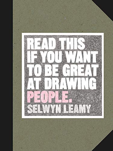 Read This if You Want to be Great at Drawing People by Leamy Selwyn