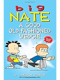 Big Nate: A Good Old-Fashioned Wedgie
