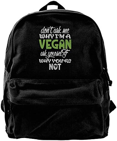 Don't Ask Me Why I'm A Vegan Unisex Classic Water Resistant School Rucksack Travel Backpack Laptop