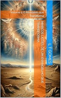 Livro Marcos Lições de um Evangelho que Transforma: Volume 2 O Ministério que Transforma (Marcos: Lições de um Evangelho que Transforma)