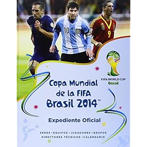 Copa mundial de la FIFA Brasil 2014: Expediente oficial (Spanish Edition)