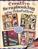 Creative Scrapbooking Using ColorCutters by