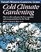 Cold Climate Gardening: How to Select and Grow the Best Vegetables and Ornamental Plants for the North (Taylor's Weekend Gardening Guides) by 