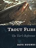 Trout Flies: The Tier's Reference