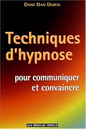 Techniques d'hypnose pour communiquer et convaincre