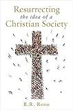 Resurrecting the Idea of a Christian Society