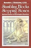 Stumbling Blocks or Stepping Stones: Spiritual Answers to Psychological Questions