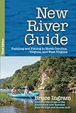 New River Guide: Paddling and Fishing in North Carolina, Virginia, and West Virginia by Bruce Ingram