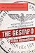 The Gestapo: The Myth and Reality of Hitler's Secret Police