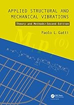 Applied Structural and Mechanical Vibrations: Theory and Methods; Second Edition