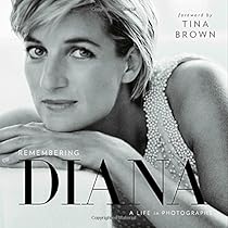 Remembering Diana: A Life in Photographs Remembering Diana: A Life in Photographs