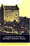 A Companion to the Works of Rainer Maria Rilke (Studies in German Literature Linguistics and Culture by 