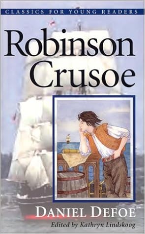 Robinson Crusoe Classics For Young Readers Daniel Defoe Kathryn Ann Lindskoog Barbara Chitouras Barbara Chitouras 9780875527352 Amazon Com Books
