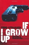 Front cover for the book If I Grow Up by Todd Strasser
