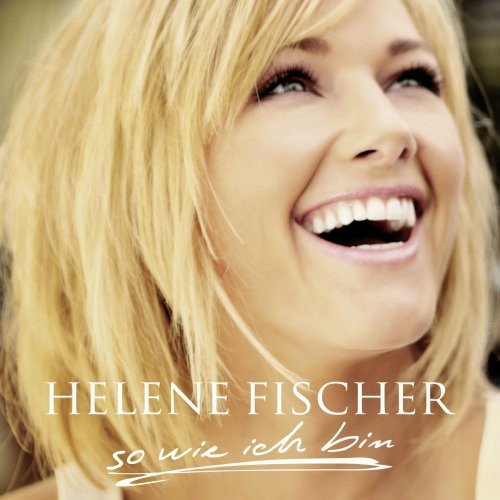 078-helene fischer - ich will immer wieder dieses fieber spuern - So wie ich bin - Zortam Music