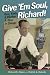 Give 'Em Soul, Richard!: Race, Radio, and Rhythm and Blues in Chicago by 