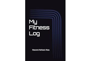 My Fitness Log: Record. Reflect. Rise.