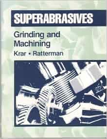 Superabrasives Grinding And Machining With Cbn And