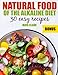 Natural food of the Alkaline Diet. 30 easy recipes. by Maya Clark