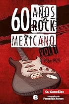 60 años de rock mexicano (Spanish Edition) 60 años de rock mexicano (Spanish Edition)