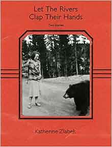 Amazon Com Let The Rivers Clap Their Hands 9781938900181