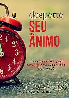 Livro Desperte seu ânimo: Pensamentos que desejo compartilhar com você