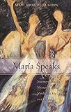 María Speaks: Journeys into the Mysteries of the Mother in My Life as a Chicana (Critical Intercult by 