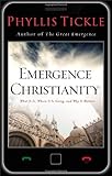 Emergence Christianity: What It Is, Where It Is Going, and Why It Matters